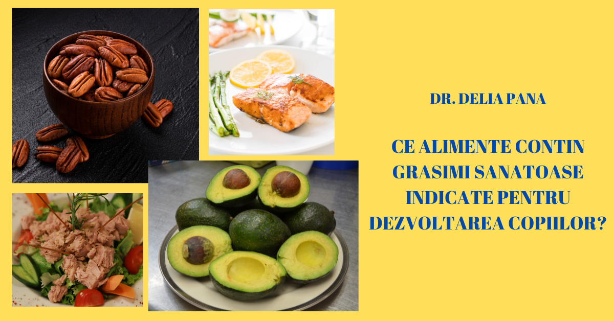 Ce alimente contin grasimi sanatoase indicate pentru dezvoltarea copiilor?