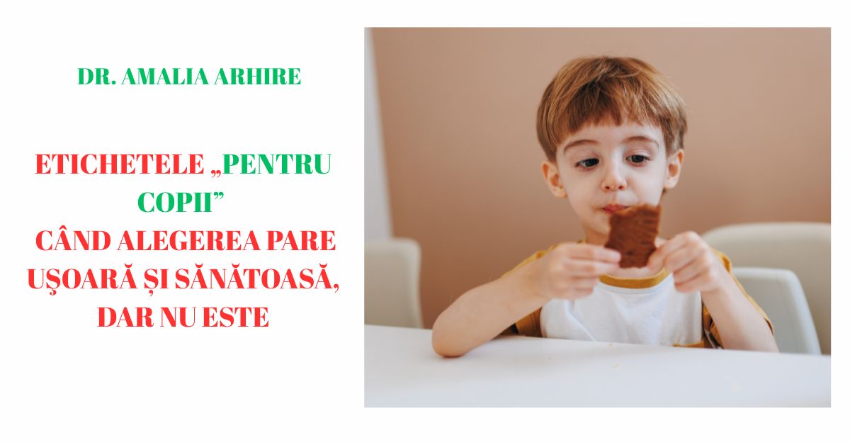 Etichetele „pentru copii” — când alegerea pare uşoară și sănătoasă, dar nu este
