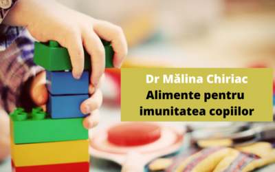 Dr.Mălina Chiriac – Alimente bune pentru imunitatea copiilor – Partea I