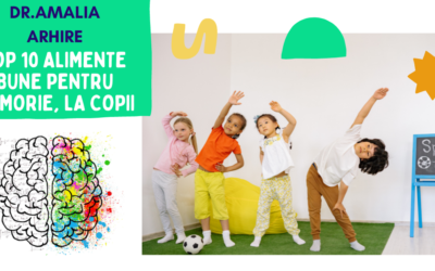 Dr. Amalia Arhire – Top 10 alimente bune pentru memorie la copii