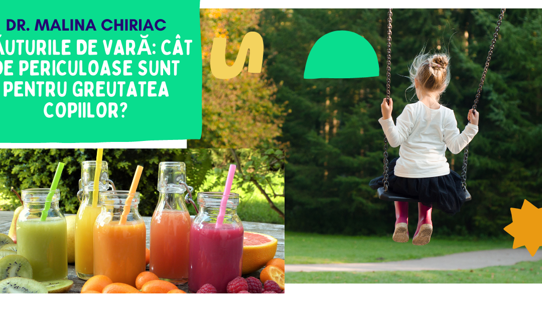Dr. Mălina Chiriac – Băuturile de vară: cât de periculoase sunt pentru greutatea copiilor?