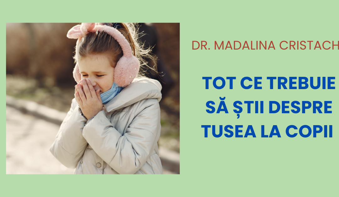 Tot Ce Trebuie Să Știi Despre Tusea la Copii