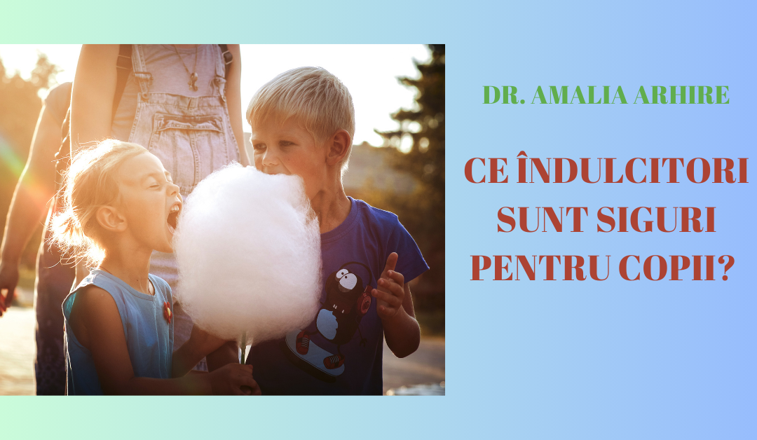 Ce Îndulcitori Sunt Siguri pentru Copii? Ghid Complet pentru Părinți