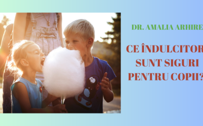 Ce Îndulcitori Sunt Siguri pentru Copii? Ghid Complet pentru Părinți