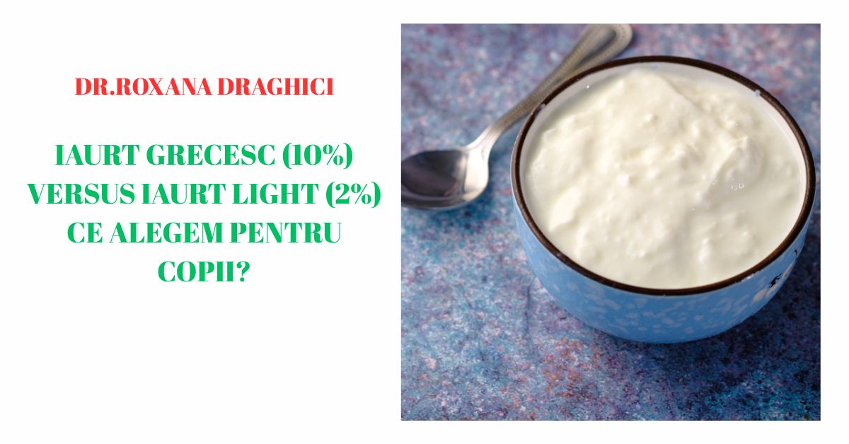 Iaurt grecesc (10%) versus iaurt light (2%) – ce alegem pentru copii?