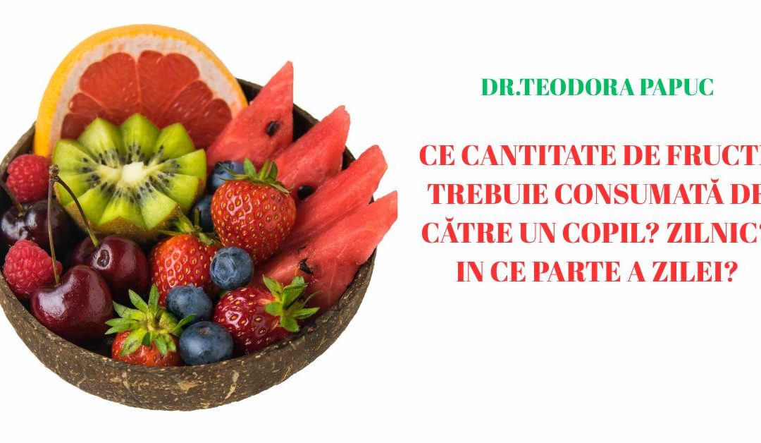 Ce cantitate de fructe trebuie consumată de către un copil?