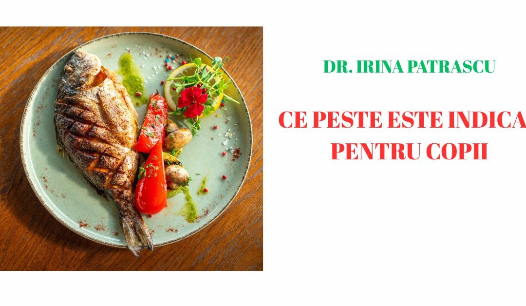 Ce peste este indicat pentru copii