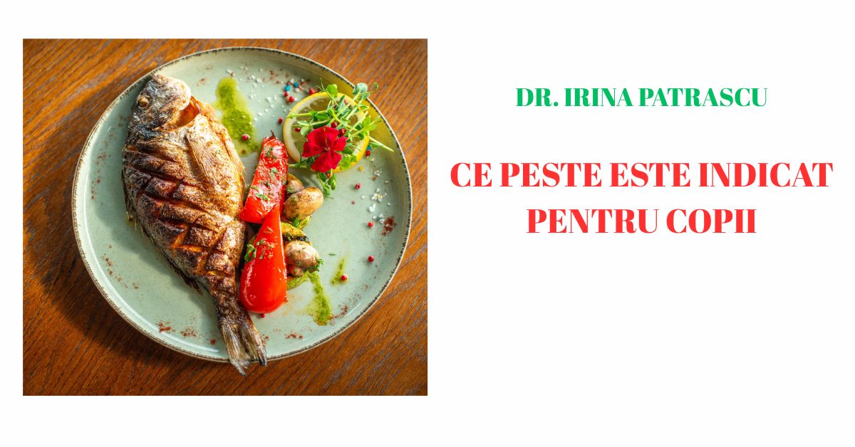 Ce peste este indicat pentru copii