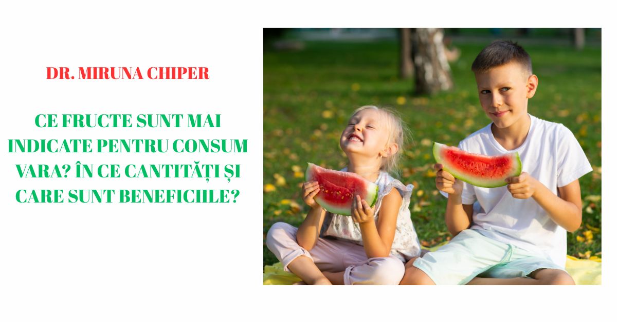 Ce fructe sunt mai indicate pentru consum vara? În ce cantități și care sunt beneficiile?