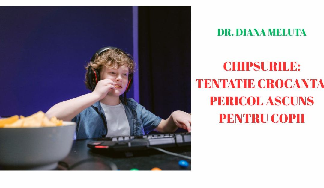 Chipsurile: Tentatie crocanta, pericol ascuns pentru copii