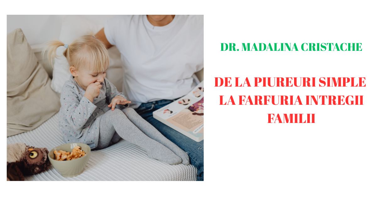 DE LA PIUREURI SIMPLE LA FARFURIA INTREGII FAMILII