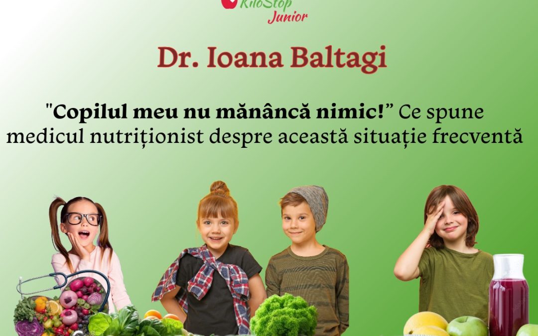 „Copilul meu nu mănâncă nimic!” – Ce spune medicul nutriționist despre această situație frecvent întâlnită?